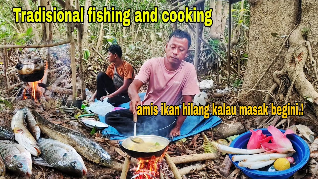 AMIS IKAN HILANG KALAU MASAK BEGINI..! TRADISIONAL FISHING AND COOKING