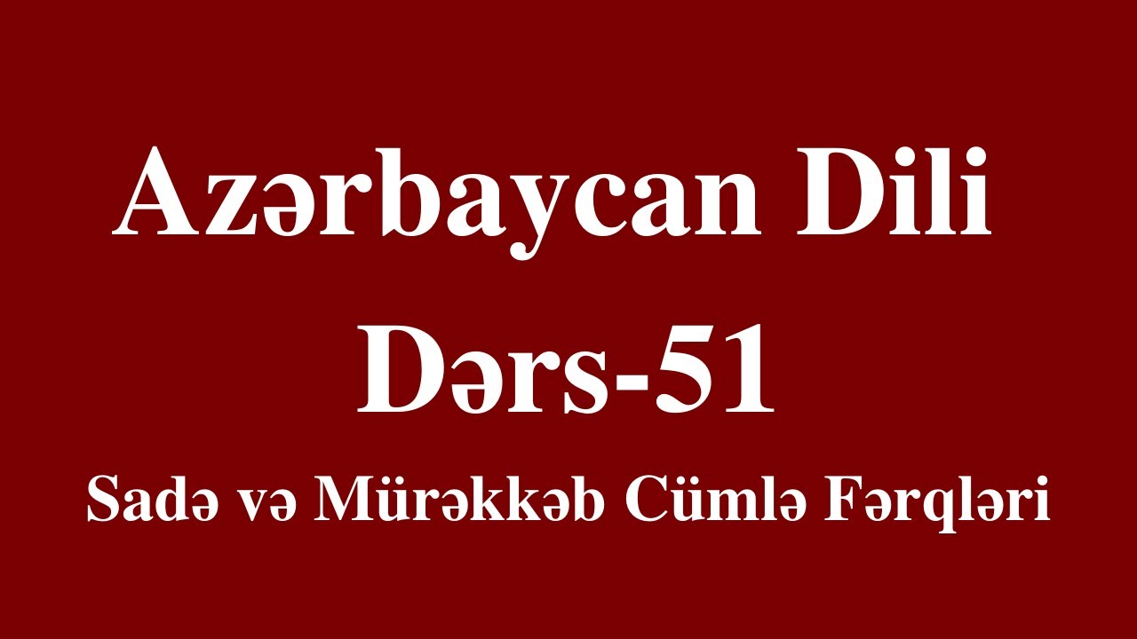 Azərbaycan dili- 51 Sadə və mürəkkəb cümlə fərqləri