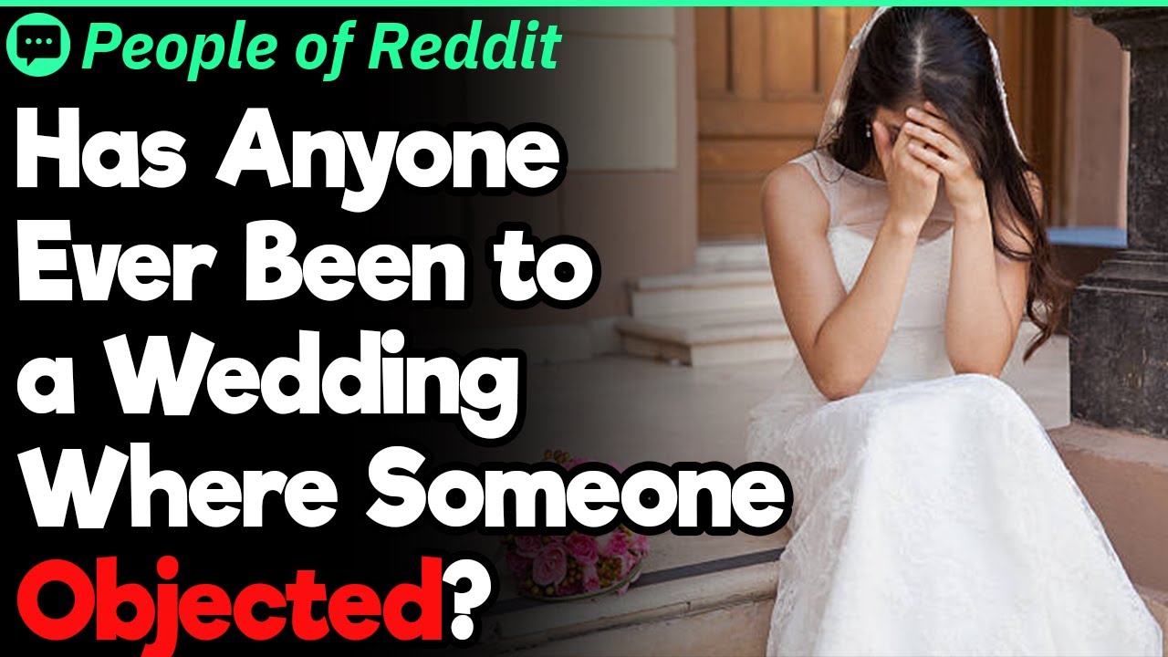 Has Anyone Ever Been to a Wedding Where Someone Objected? | People Stories #1025