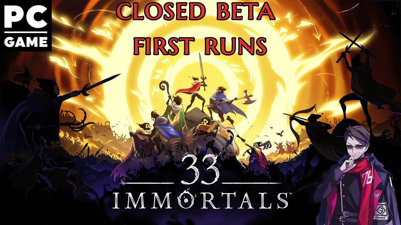 PC GAMEPLAY (FIRST RUNS) : 33 IMMORTALS CLOSED BETA