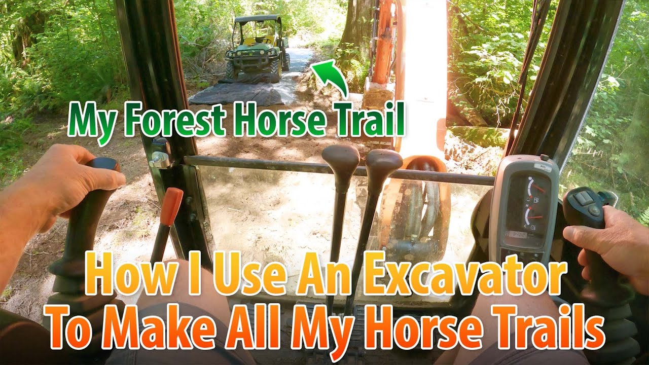 How I Build My Forest Horse Trails With An Excavator