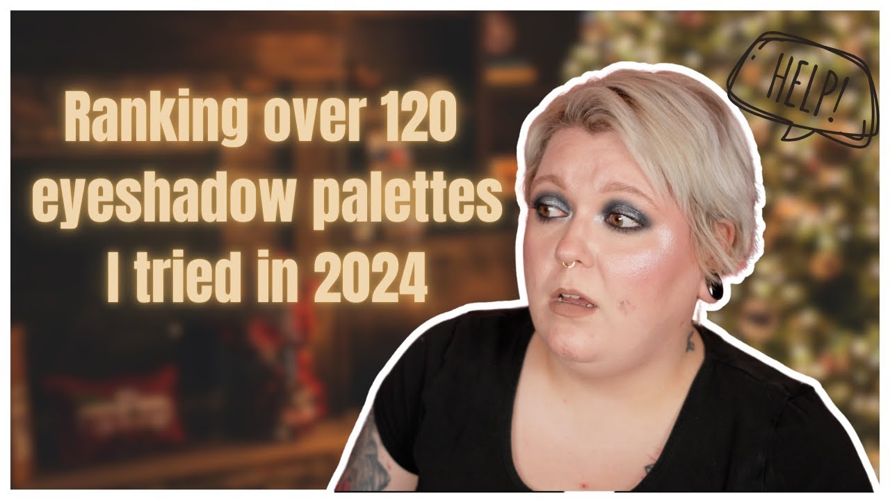 RANKING ALL EYESHADOW PALETTES I TRIED IN 2024 - ELLAMAS DAY 25