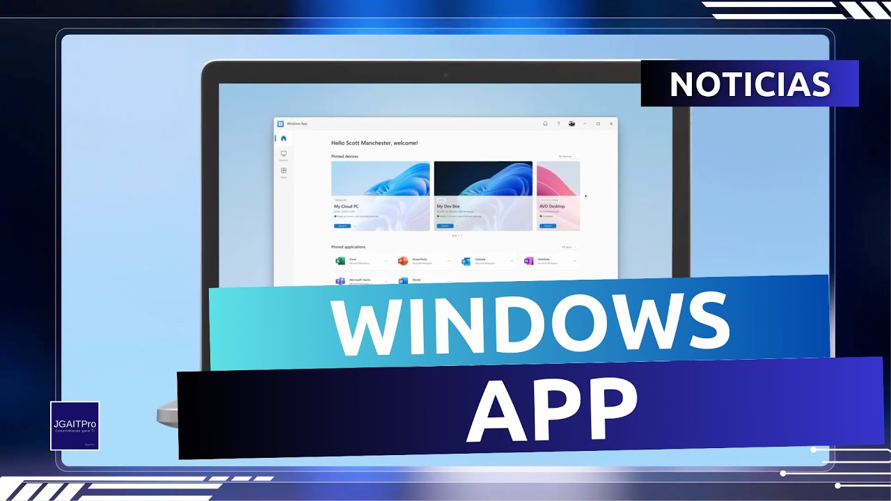 Microsoft presenta Windows App para conectarnos a escritorios remotos virtuales de Azure y m&aacute;s