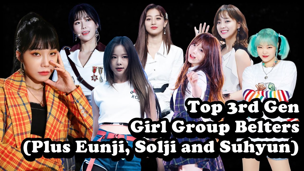 Top 3rd Gen GG Belters Part 2 (Plus Eunji, Solji and Suhyun)