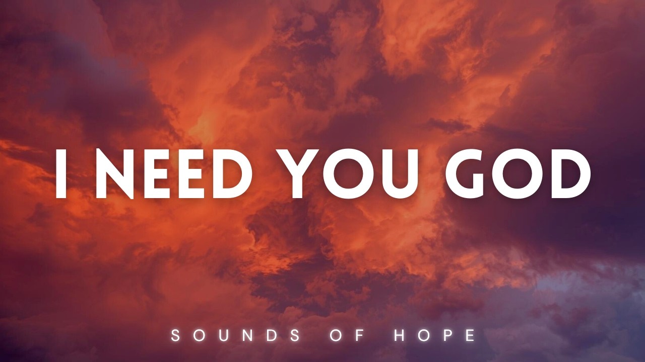 I need you God | Instrumental Worship Piano for Prayer & Reflection