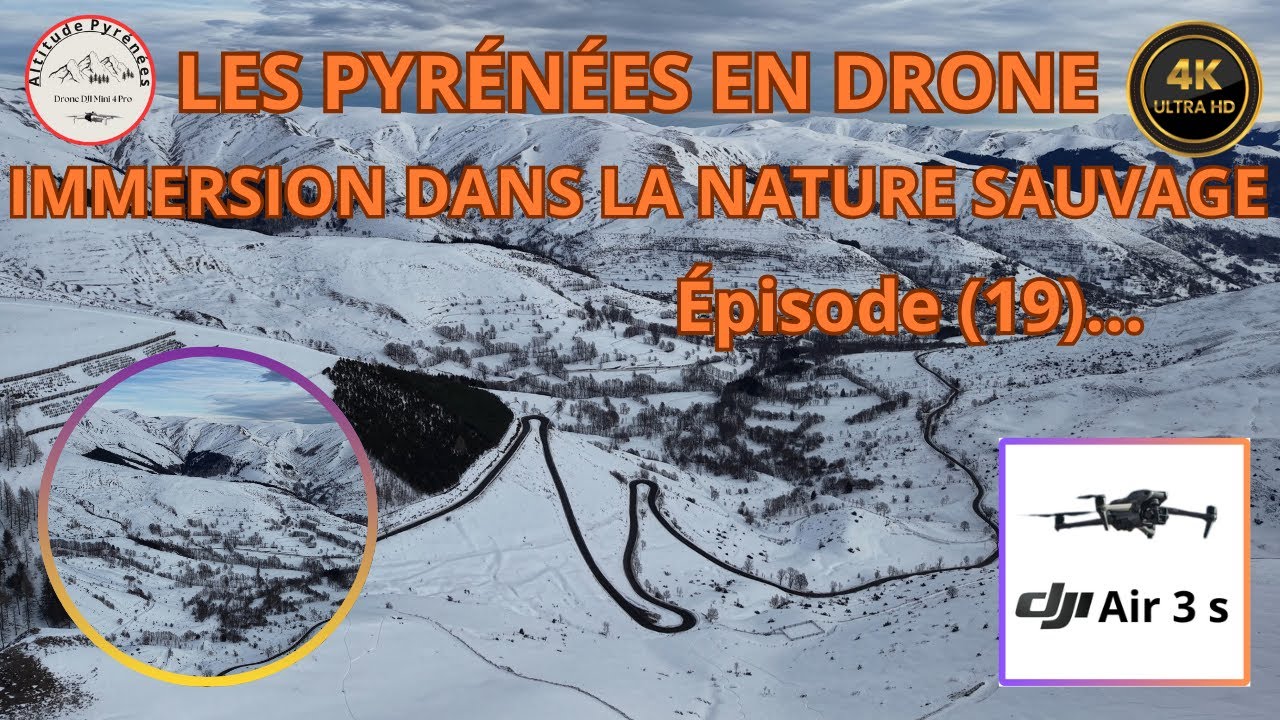 ☃️LES PYRÉNÉES EN DRONE - IMMERSION DANS LA NATURE SAUVAGE. Épisode (19)...