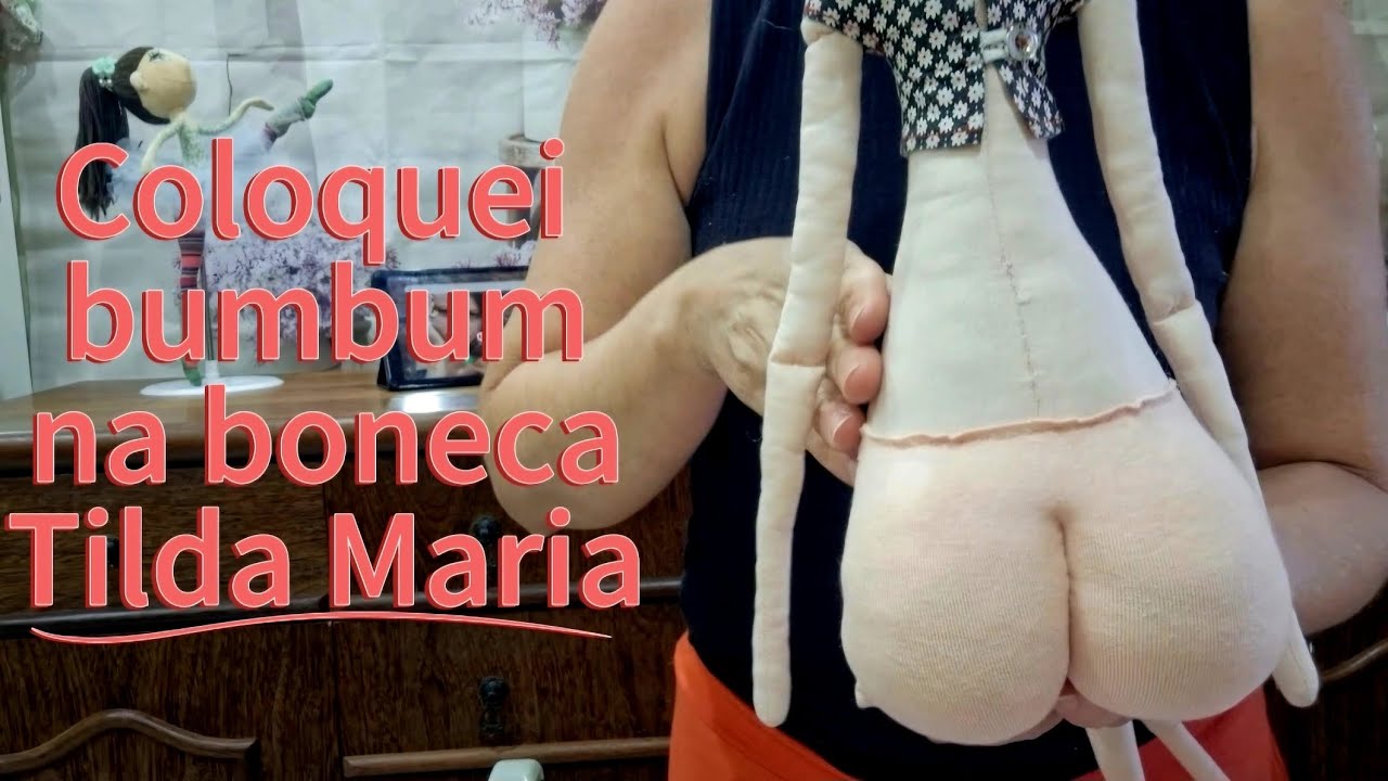 Coloquei bumbum na boneca Tilda Maria
