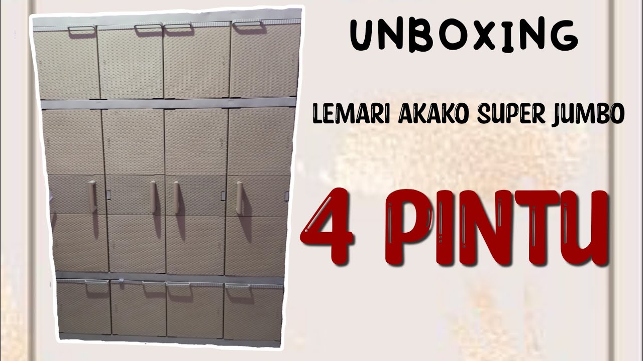 Unboxing Akako Lemari Jumbo 4 Pintu