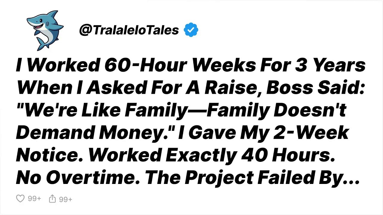I Worked 60 Hour Weeks For 3 Years  Boss Said Family Doesn't Demand Money  I Quit   Reddit Stories