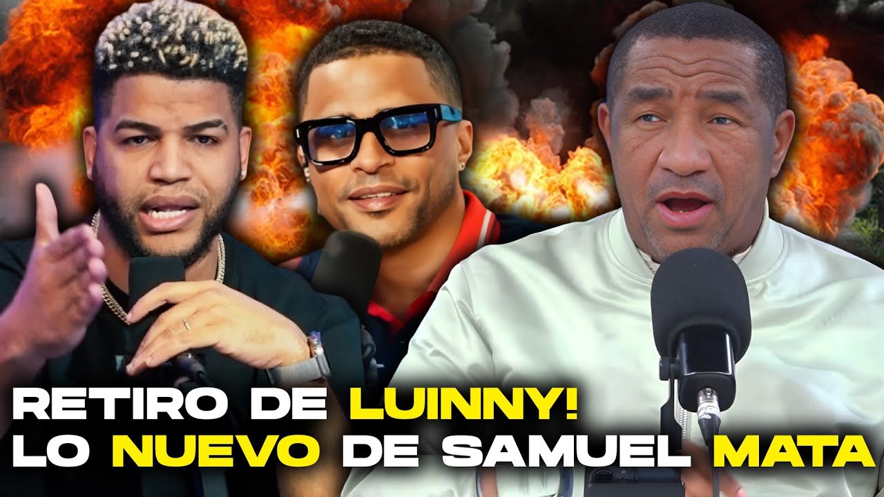 ANÁLISIS JOCOSO: ¡WAOOO! RETIRO DE LUINNNY. LO NUEVO DE SAMUEL MATA!
