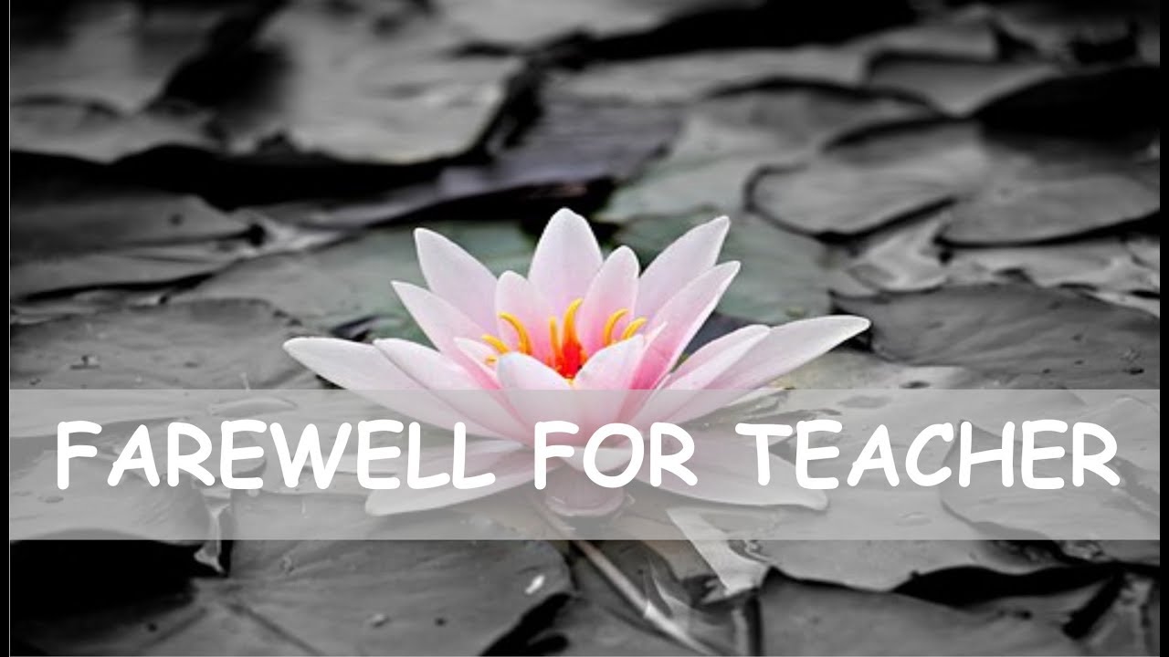 Farewell Quotes For Teacher &ndash; Wishes and Messages Status - Goodbye Quotes for Teachers