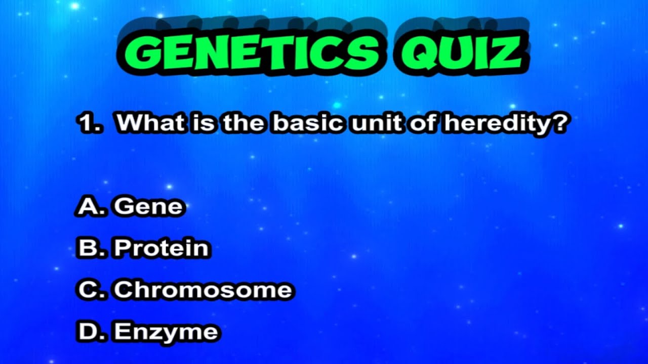 TEST YOUR GENETICS KNOWLEDGE WITH THIS FUN GENETICS QUIZ