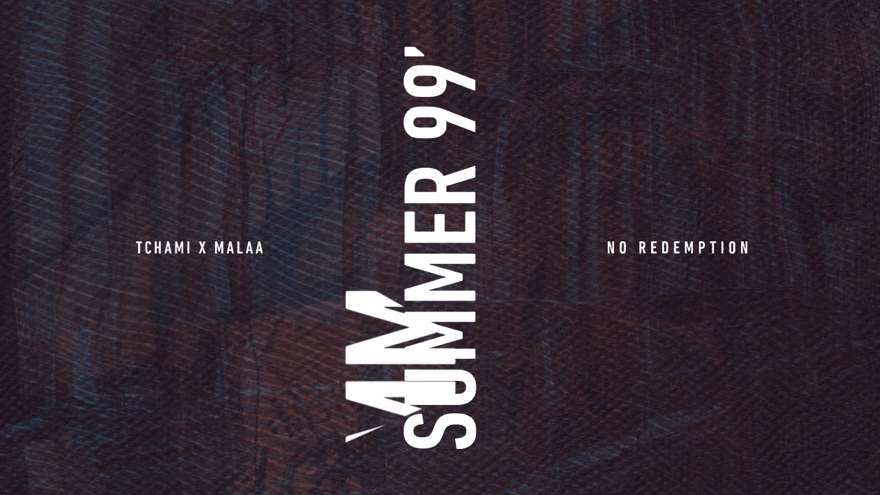 Tchami & Malaa - Summer 99