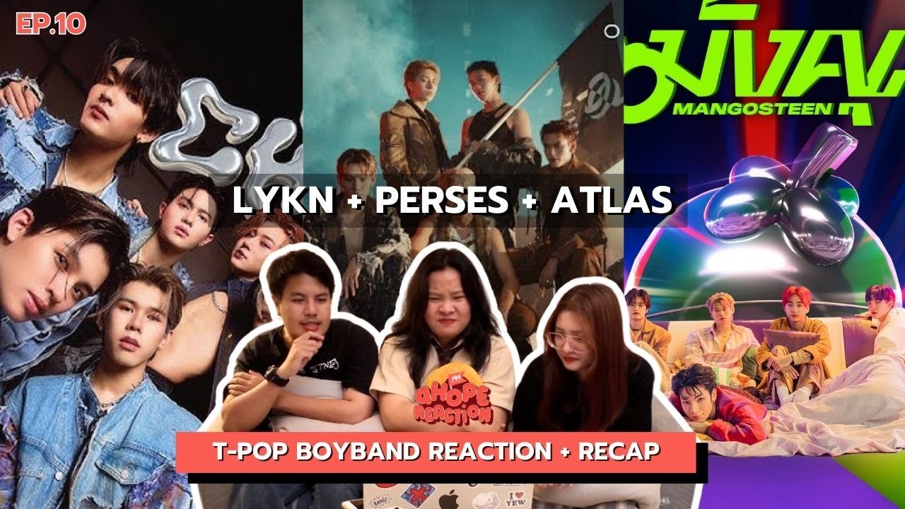 T-POP BOYBAND ทีป๊อปไทยมันจึ้งเกิ๊นนน LYKN + PERSES + ATLAS MV Reaction [aHope Reaction EP.10]