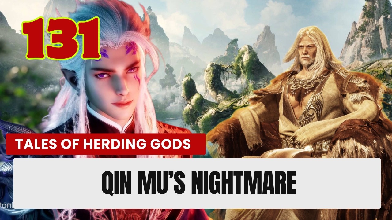 Tales Of Herding Gods Episode 131. Qin Mu’s Nightmare. #talesofherdinggods #donghua3d