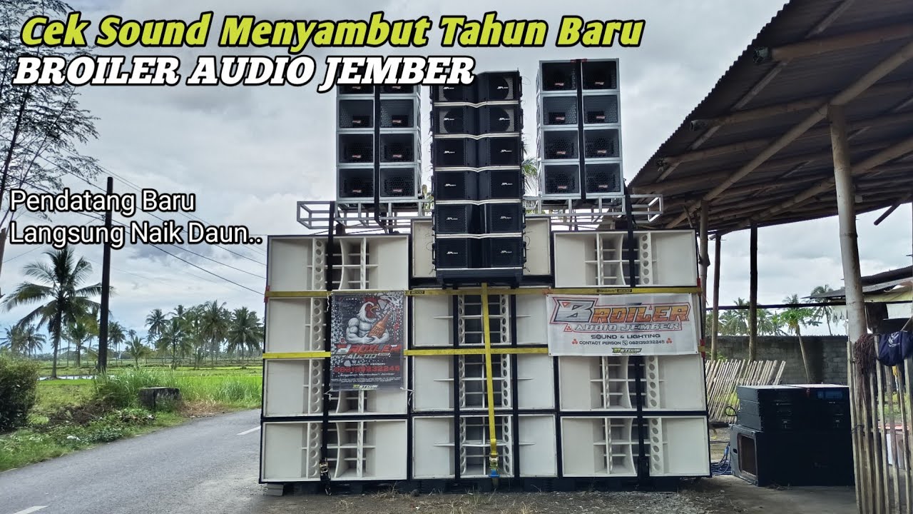 Cek Sound Menyambut Tahun Baru BROILER AUDIO JEMBER Pendatang Baru Langsung Naik Daun