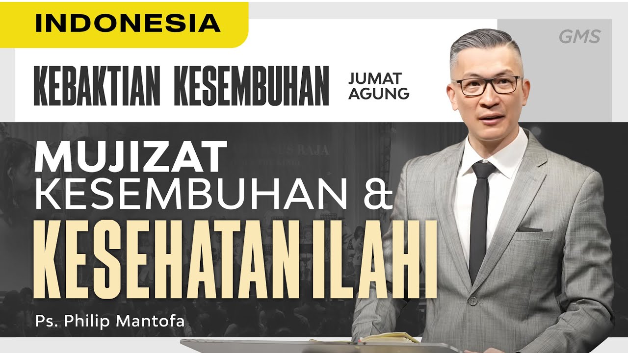 Indonesia| Kebaktian Kesembuhan - Mujizat Kesembuhan & Kesehatan Ilahi - Ps. Philip M (GMS Church)