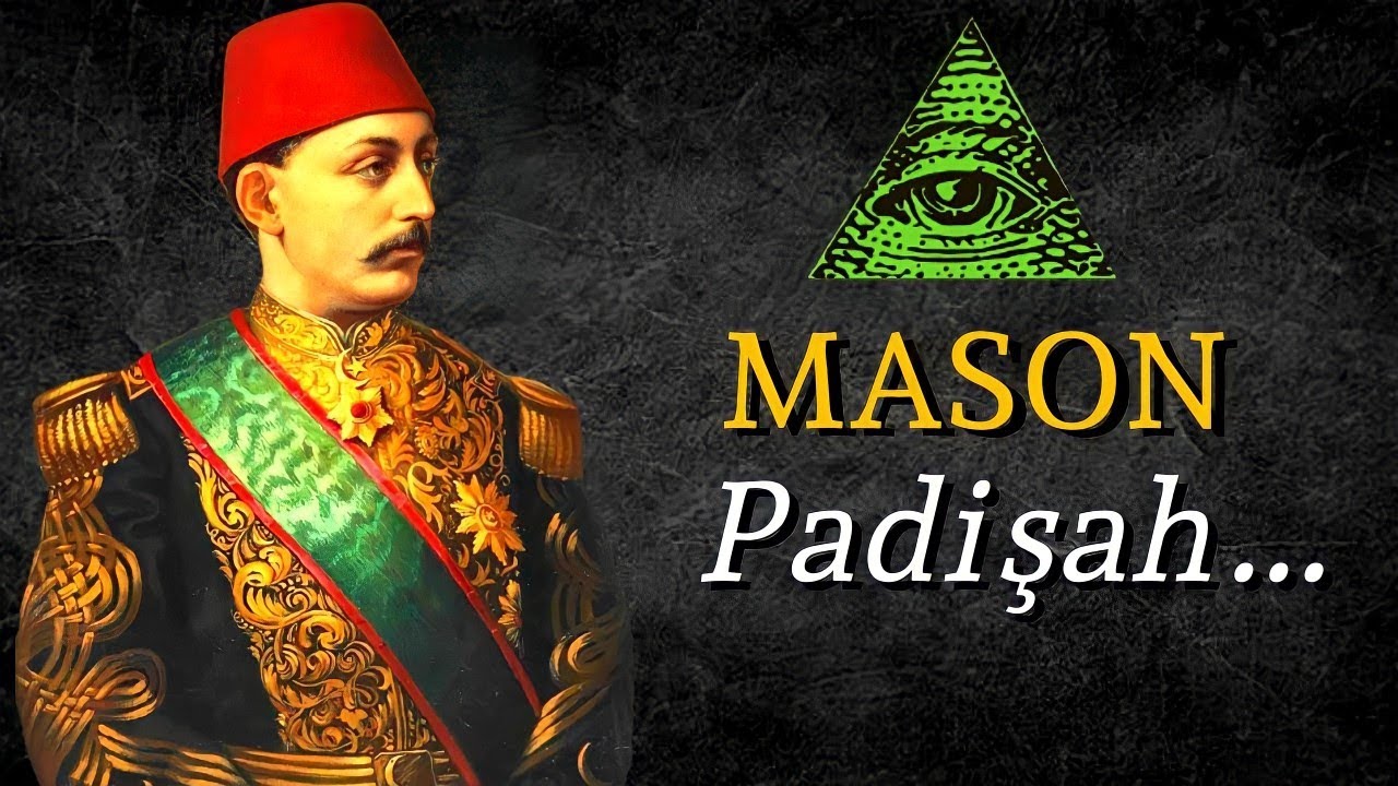 Osmanlı Devleti'nin MASON PADİŞAHI !