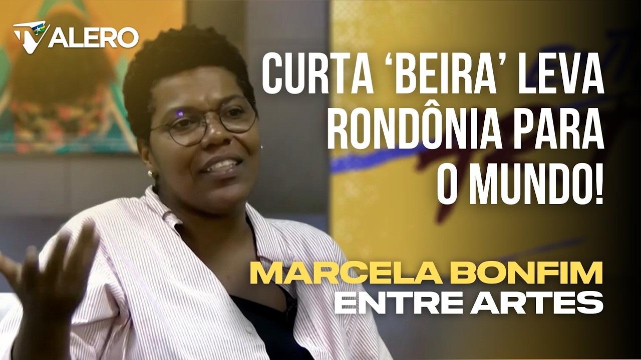 Marcela Bonfim leva o cinema de Rondônia para o mundo | Programa EntreArtes