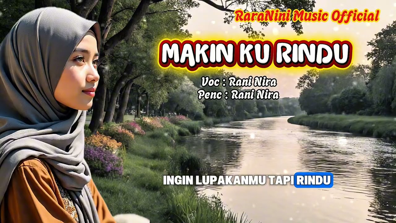 MAKIN KU RINDU - RANI NIRA ( RaraNini Music Official )