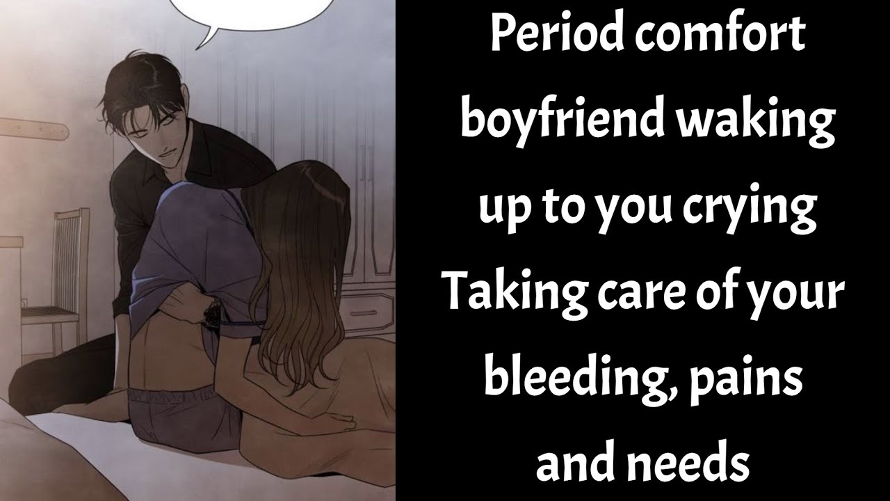 Period Comfort Boyfriend Waking Up To You Crying (Boyfriend Roleplay/Boyfriend Asmr)