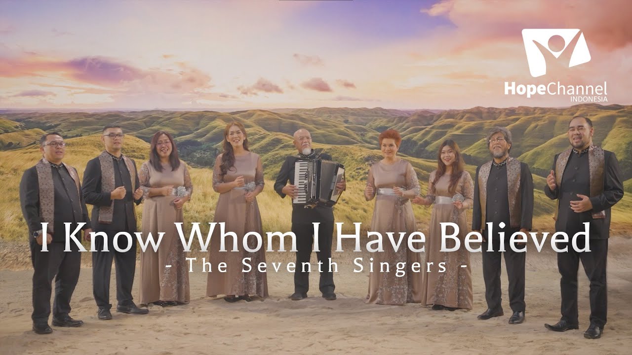 The Seventh Singers - I Know Whom I Have Believed [Lagu Kristen]