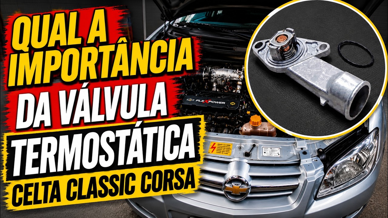 Qual A Importância Da Válvula Termostática Celta, Classic, Corsa, Montana, onix, prisma?