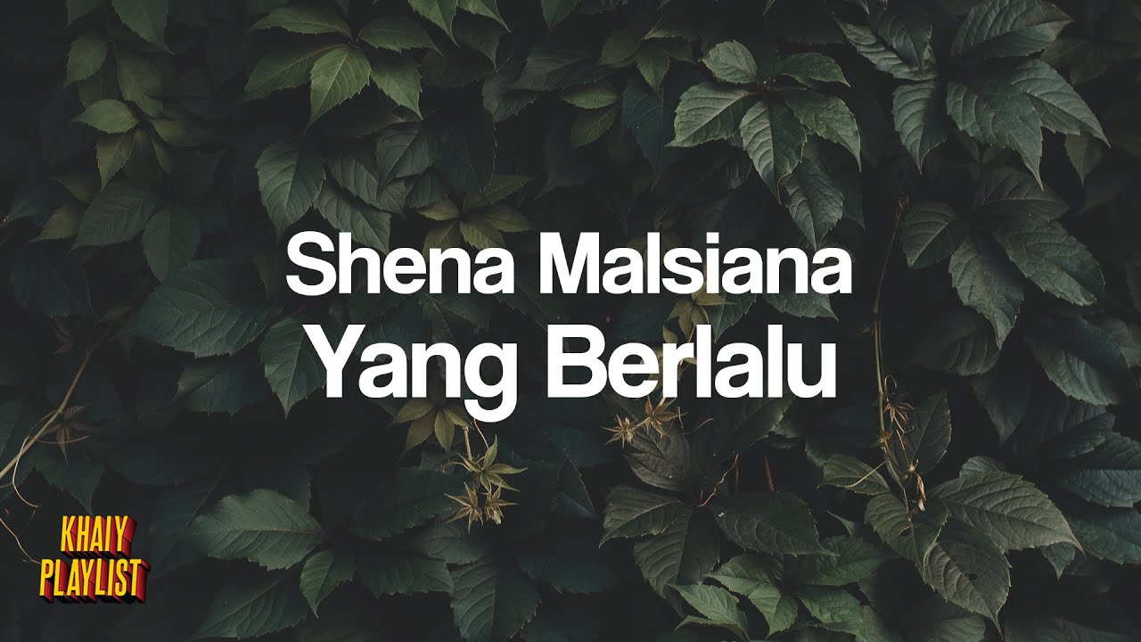 Shena Malsiana - Yang Berlalu [Unofficial Lyrics]