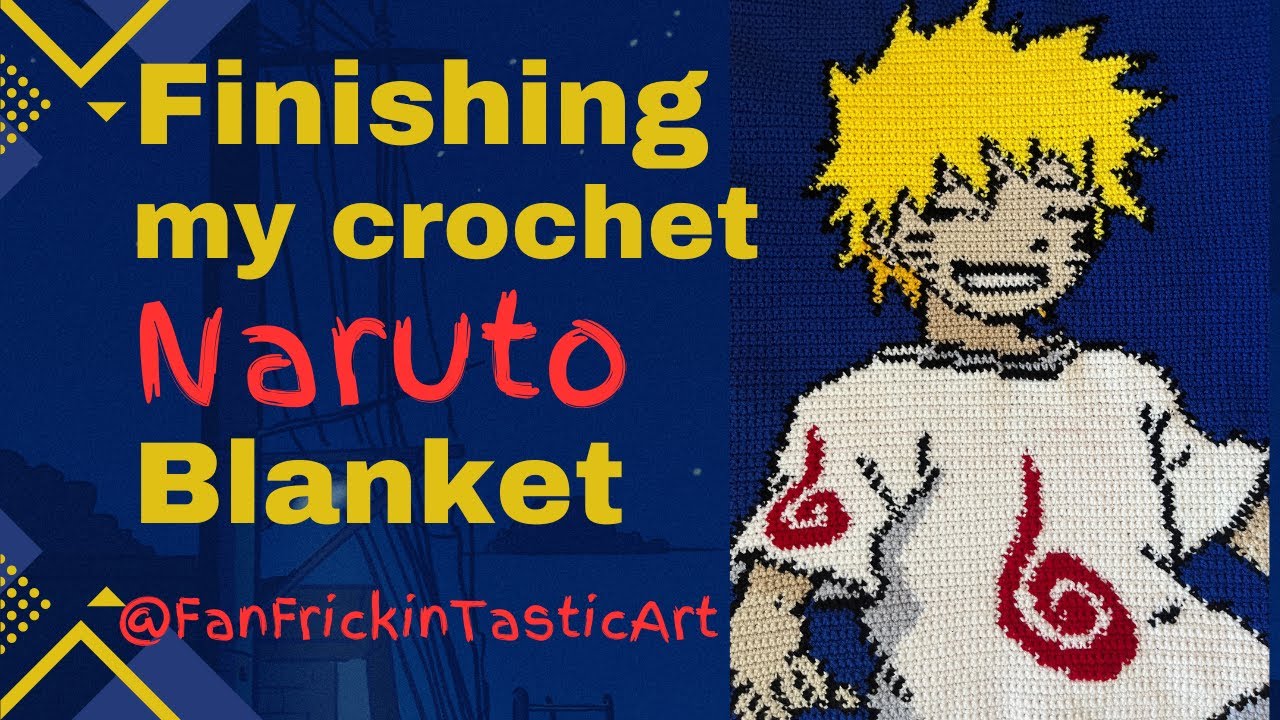 Finishing Naruto Blanket