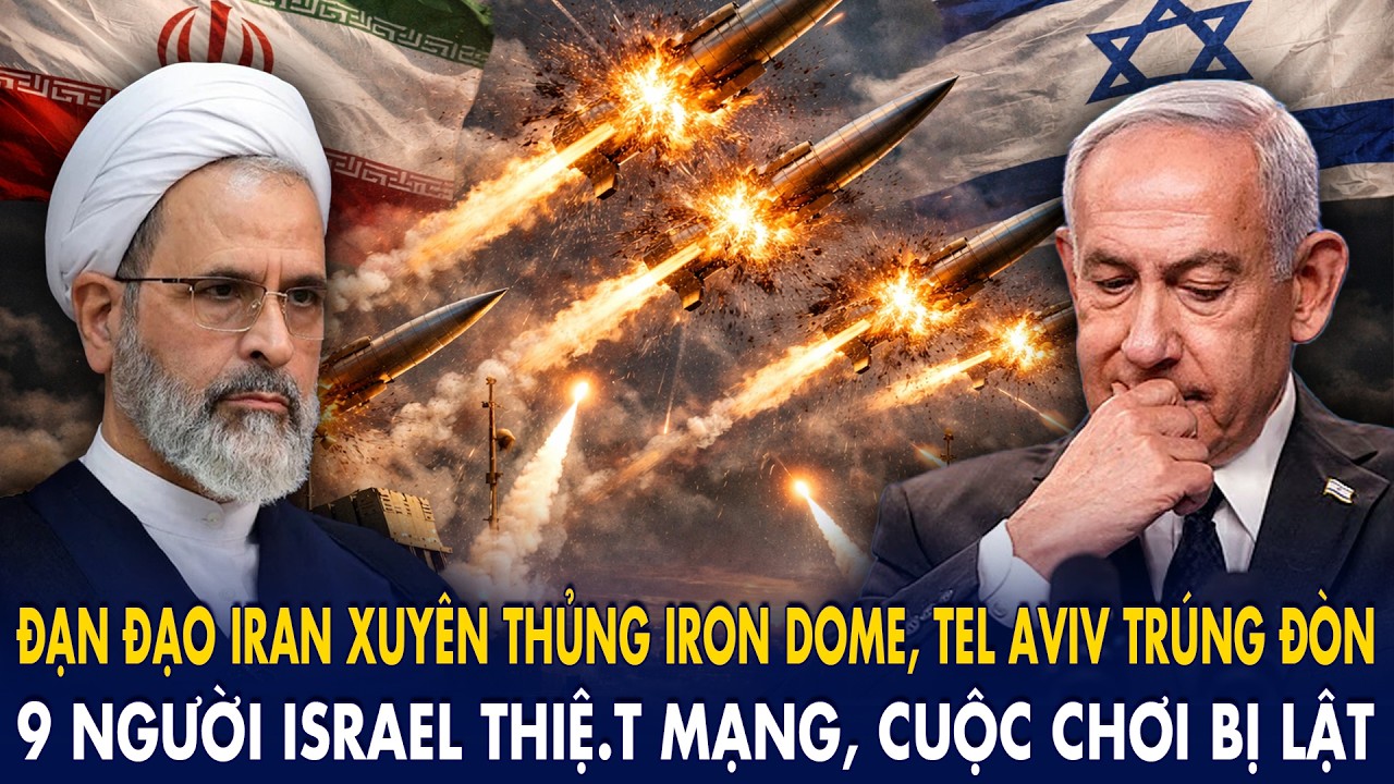 Đạn đạo Iran “xuyên thủng” Iron Dome, Tel Aviv trúng đòn: 9 người Israel bỏ mạng, cuộc chơi bị lật