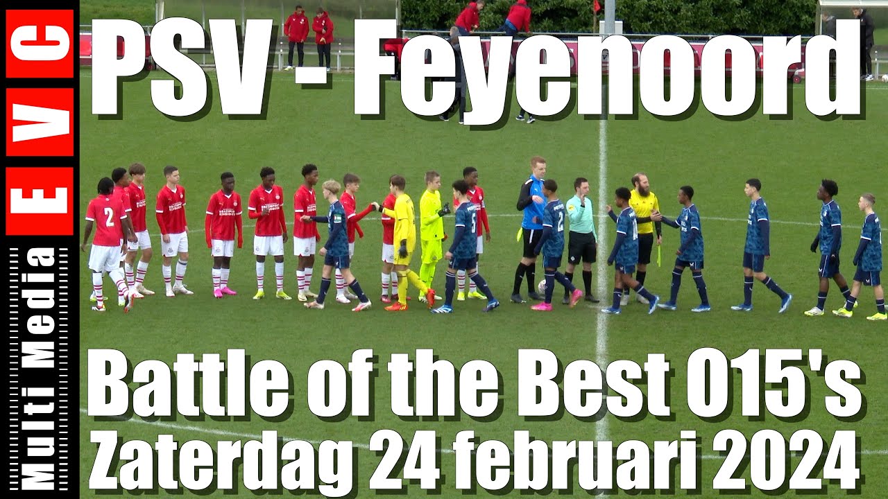 The Battle of the Best U15 teams from The Netherlands | PSV - Feyenoord | 24 februari 2024