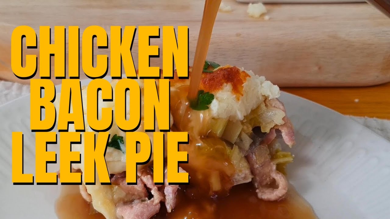 Chicken, Bacon &  Leek Pie