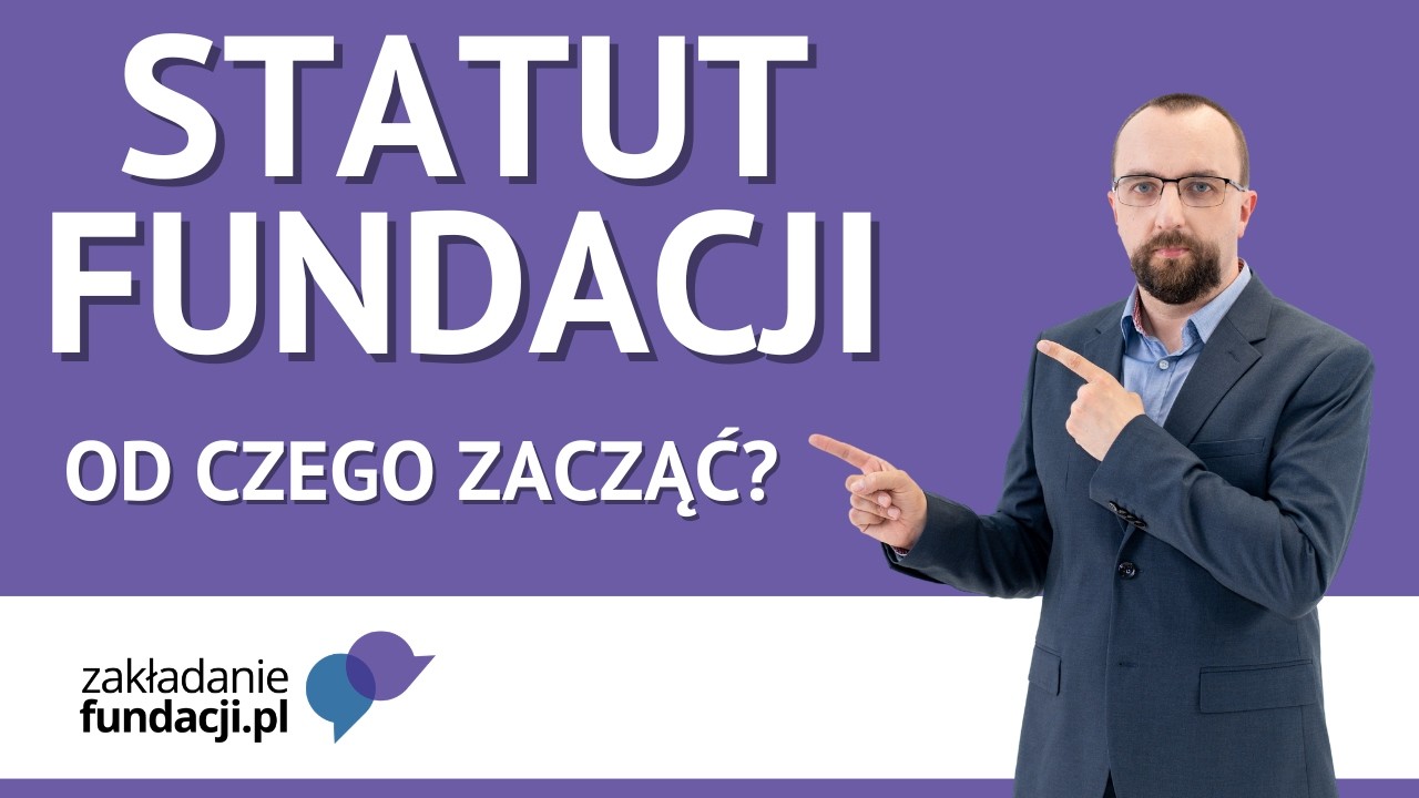 Statut fundacji - od czego zacząć?