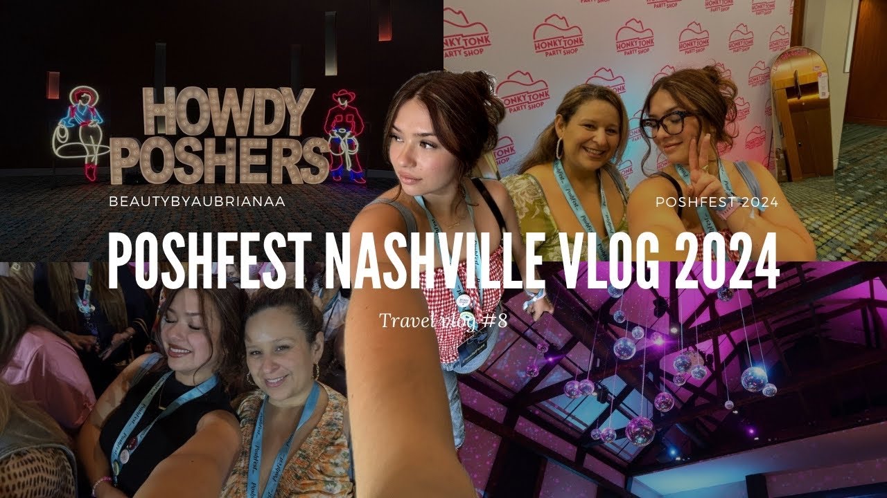 POSHFEST NASHVILLE VLOG 2024 | fashion, food & vibes vlog #8