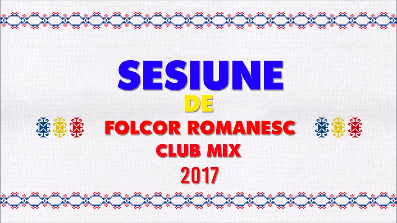 SESIUNE DE FOLCLOR ROMANESC | CLUB MIX | 2017 | BY FLASH MUSIC