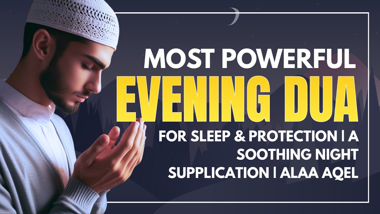 Must Listen Most Powerful Everyday Dua | Supplication for Rizq, Forgiveness & Jannah | Alaa Aqel