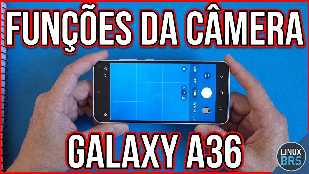 SAMSUNG GALAXY A36 - CÂMERA: FUNÇÕES