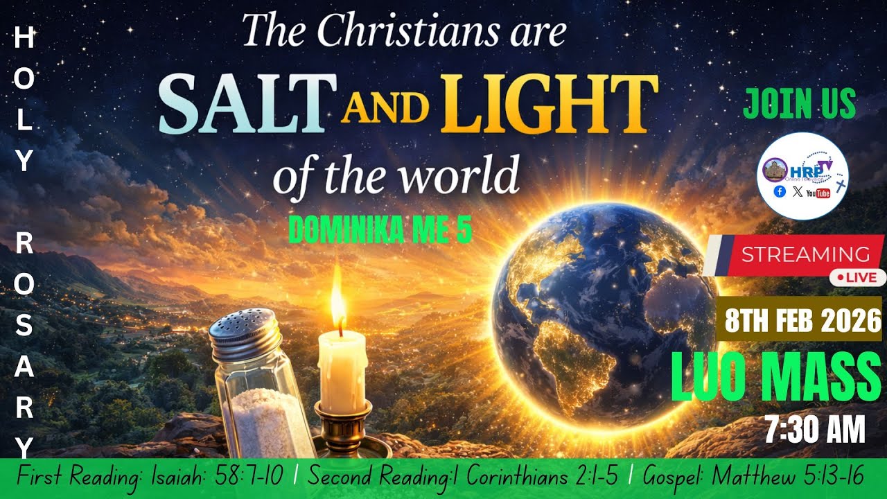 DOMINIKA ME ABIC: THE CHRISTIANS ARE SALT AND LIGHT OF THE WORLD| LUO MASS 7:30AM| SUN 8TH FEB 2026