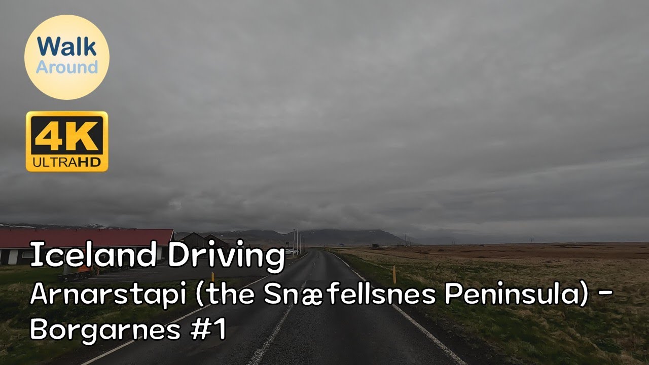 【4K60】 Iceland Driving: Arnarstapi (the Sn&aelig;fellsnes Peninsula) - Borgarnes #1