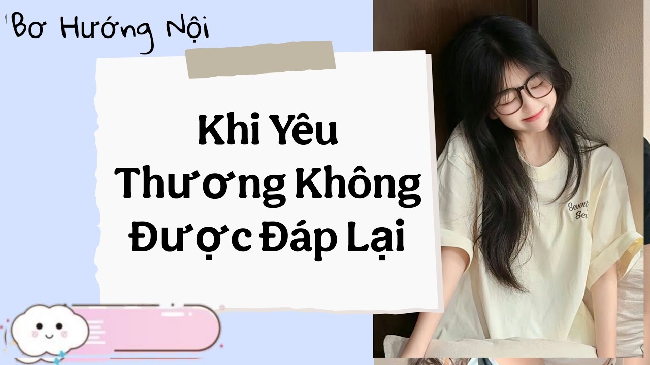 [ Truyện Audio ] Khi Yêu Thương Không Được Đáp Lại #truyenaudio #audio