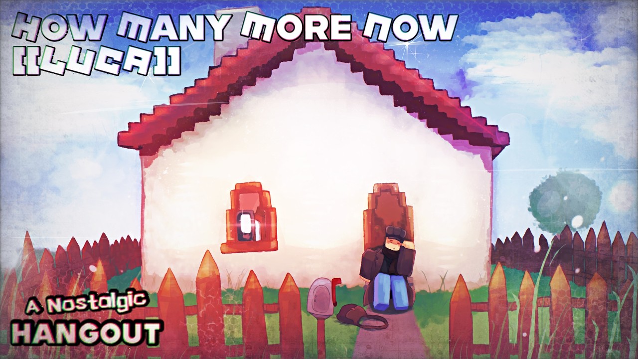 How Many More Now - An original song about A Nostalgic Hangout Game