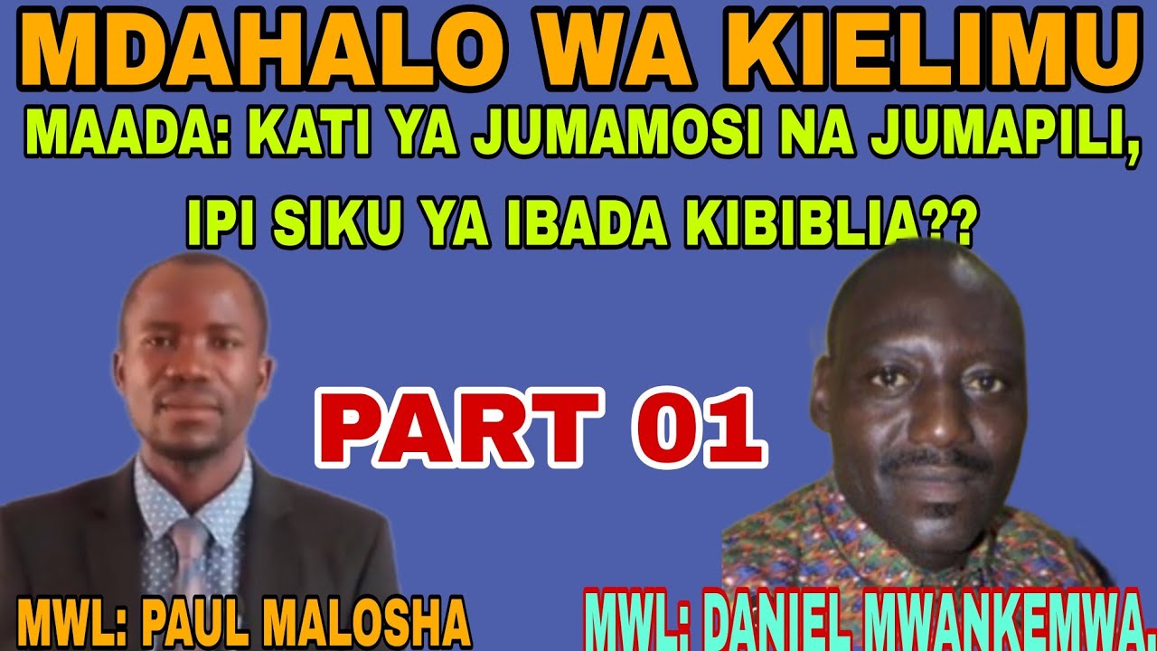 MDAHALO: JUMAMOSI NA JUMAPILI IPI SIKU YA IBADA KIBIBLIA? MWL MALOSHA VS MWANKEMWA