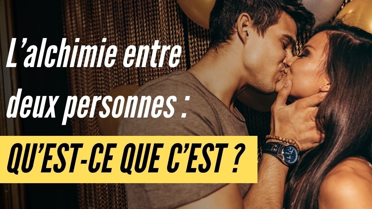 L’alchimie entre deux personnes : qu’est-ce que c’est ?