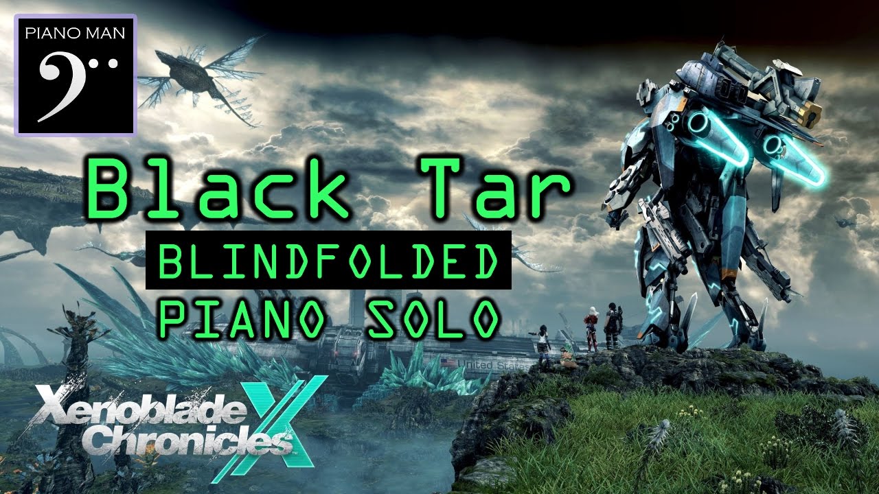 Black Tar | Xenoblade Chronicles X piano solo [BLINDFOLDED]
