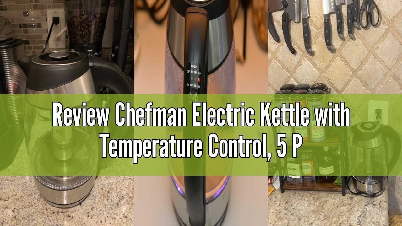 Review Chefman Electric Kettle with Temperature Control, 5 Presets LED Indicator Lights, Removable T