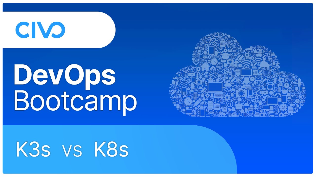K3s vs K8s - Civo DevOps Bootcamp 2021