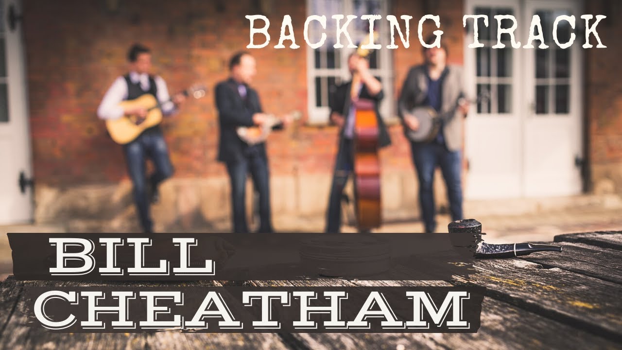 BILL CHEATHAM BLUEGRASS BACKING TRACK