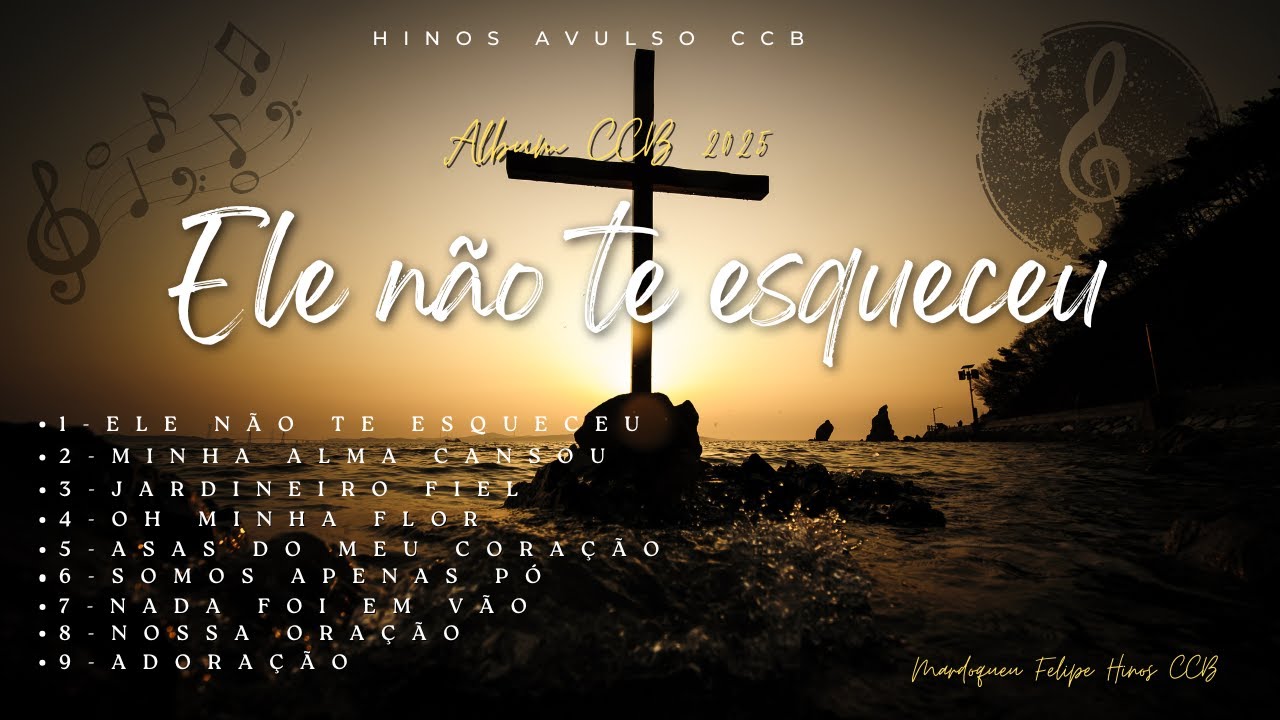 Hinos Avulsos CCB 2026- Álbum🎶: Ele  não te esqueceu - (🎶novos hinos) mardoqueu felipe silva