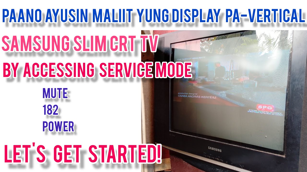 PAANO AYUSIN SAMSUNG SLIM CRT TV MALIIT ANG DISPLAY VERTICAL. BY ACCESSING SERVICE MODE.