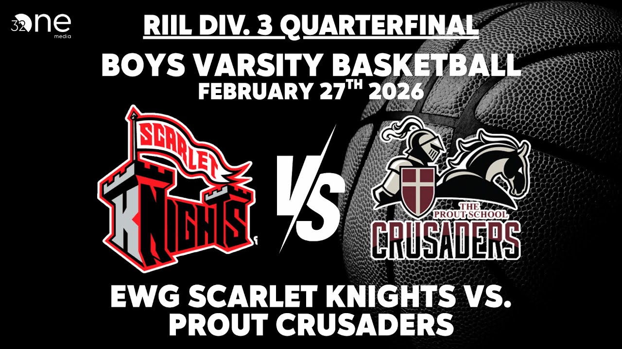 RIIL Div. 3 Quarterfinal: Boys Varsity Basketball | EWG vs. Prout | February 27, 2026